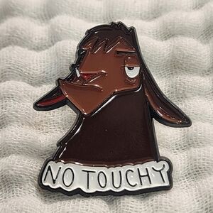 3 for $15/ 5 for $20 Pin- No Touchy